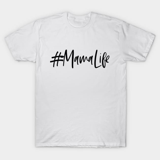 #MamaLife T-Shirt by hawkadoodledoo